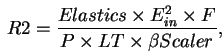 \begin{displaymath}
R2 = \frac{Elastics \times E_{in}^2 \times F}{P \times LT \times \beta
Scaler},
\end{displaymath}