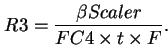 \begin{displaymath}
R3 = \frac{\beta Scaler }{FC4 \times t \times F}.
\end{displaymath}