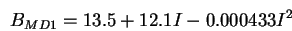 \begin{displaymath}
B_{MD1} = 13.5 + 12.1 I - 0.000433 I^2
\end{displaymath}